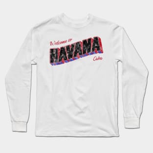 Welcome to Havana Long Sleeve T-Shirt